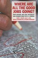 Where Are All the Good Jobs Going?: What National and Local Job Quality and Dynamics Mean for U.S. Workers