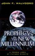 Prophecy in the New Millennium - A Fresh Look at Future Events