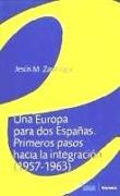 Una Europa para dos Españas : primeros pasos hacia la integración (1957-1963)