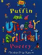 The Puffin Book of Utterly Brilliant Poetry