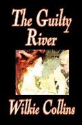 The Guilty River by Wilkie Collins, Fiction, Classics