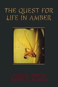 The Quest For Life In Amber