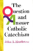 The Question and Answer Catholic Catechism