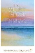 The Quiet Mind: Techniques for Transforming Stress