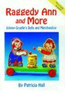 Raggedy Ann and More: Johnny Gruelle's Dolls and Merchandise