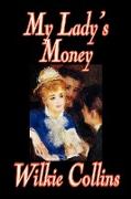 My Lady's Money by Wilkie Collins, Fiction