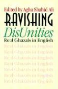 Ravishing DisUnities: Real Ghazals in English