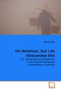 I'm American, but I do Vietnamese Shit