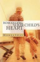 Romancing Your Child's Heart