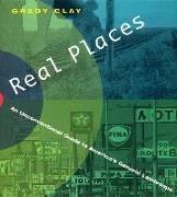 Real Places: An Unconventional Guide to America's Generic Landscape