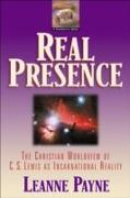 Real Presence - The Christian Worldview of C. S. Lewis as Incarnational Reality