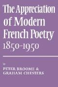 The Appreciation of Modern French Poetry (1850 1950)