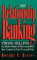 Relationship Banking: Cross-Selling the Bank's Products & Services to Meet Your Customer's Every Financial Need