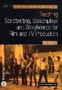 Teaching Scriptwriting, Screenplays and Storyboards for Film and TV Production