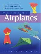 Origami Airplanes: Make Fun and Easy Paper Airplanes with This Great Origami-For-Kids Book: Includes Origami Book and 25 Original Project