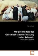 Möglichkeiten der Geschlechtsbeeinflussung beim Schwein