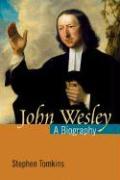 John Wesley: A Biography
