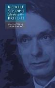 Rudolf Steiner Speaks to the British: Lectures and Addresses in England and Wales