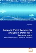 Data and Video Coexistence Analysis in Dense Wi-Fi Environments