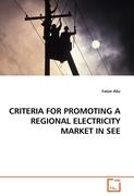 CRITERIA FOR PROMOTING A REGIONAL ELECTRICITY MARKET IN SEE