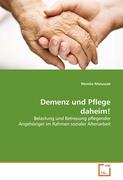 Demenz und Pflege daheim!