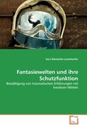 Fantasiewelten und ihre Schutzfunktion