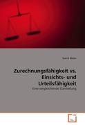 Zurechnungsfähigkeit vs. Einsichts- und Urteilsfähigkeit