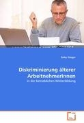 Diskriminierung älterer ArbeitnehmerInnen