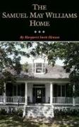 The Samuel May Williams Home: The Life and Neighborhood of an Early Galveston Entrepreneur