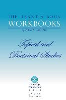 The Urantia Book Workbooks: Volume III - Topical and Doctrinal Study