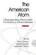 The American Atom: A Documentary History of Nuclear Policies from the Discovery of Fission to the Present, 1939-1984