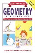 Janice VanCleave's Geometry for Every Kid