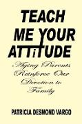 Teach Me Your Attitude