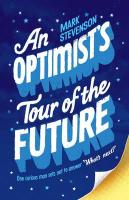 An Optimist's Tour of the Future