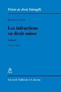 Les infractions en droit suisse. Volume II