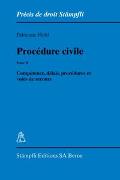 Procédure civile. Tome II: Compétence, délais, procédures et voies de recours