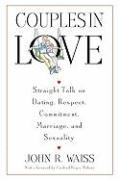 Couples in Love: Straight Talk on Dating, Respect, Commitment, Marriage, and Sexuality