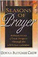 Seasons of Prayer: Rediscovering Classic Prayers Through the Christian Calendar