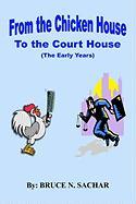 From the Chicken House to the Court House
