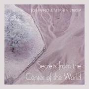 SECRETS FROM THE CENTER OF THE WORLD