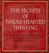 Secrets of Whole-Hearted Thinking