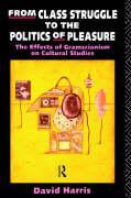 From Class Struggle to the Politics of Pleasure