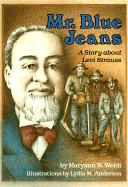 Mr. Blue Jeans: A Story about Levi Strauss