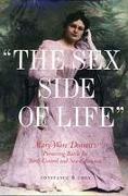 The Sex Side of Life: Mary Ware Dennett's Pioneering Battle for Birth Control and Sex Education