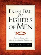 Fresh Bait for Fishers of Men