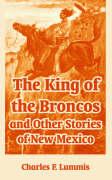 The King of the Broncos and Other Stories of New Mexico