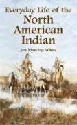 Everyday Life of the North American Indians