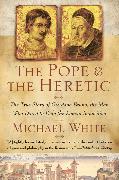 The Pope and the Heretic