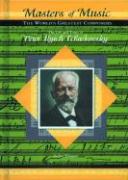 The Life & Times of Peter Ilych Tchaikovsky