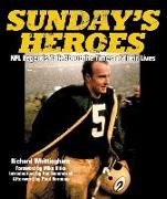 Sunday's Heroes: NFL Legends Talk about the Times of Their Lives